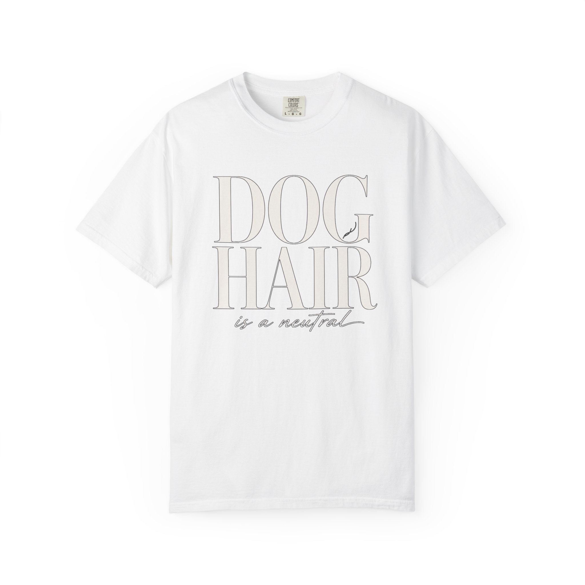 Dog Hair Is Neutral T-Shirt