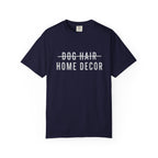 Dog Hair Home Decor T-Shirt