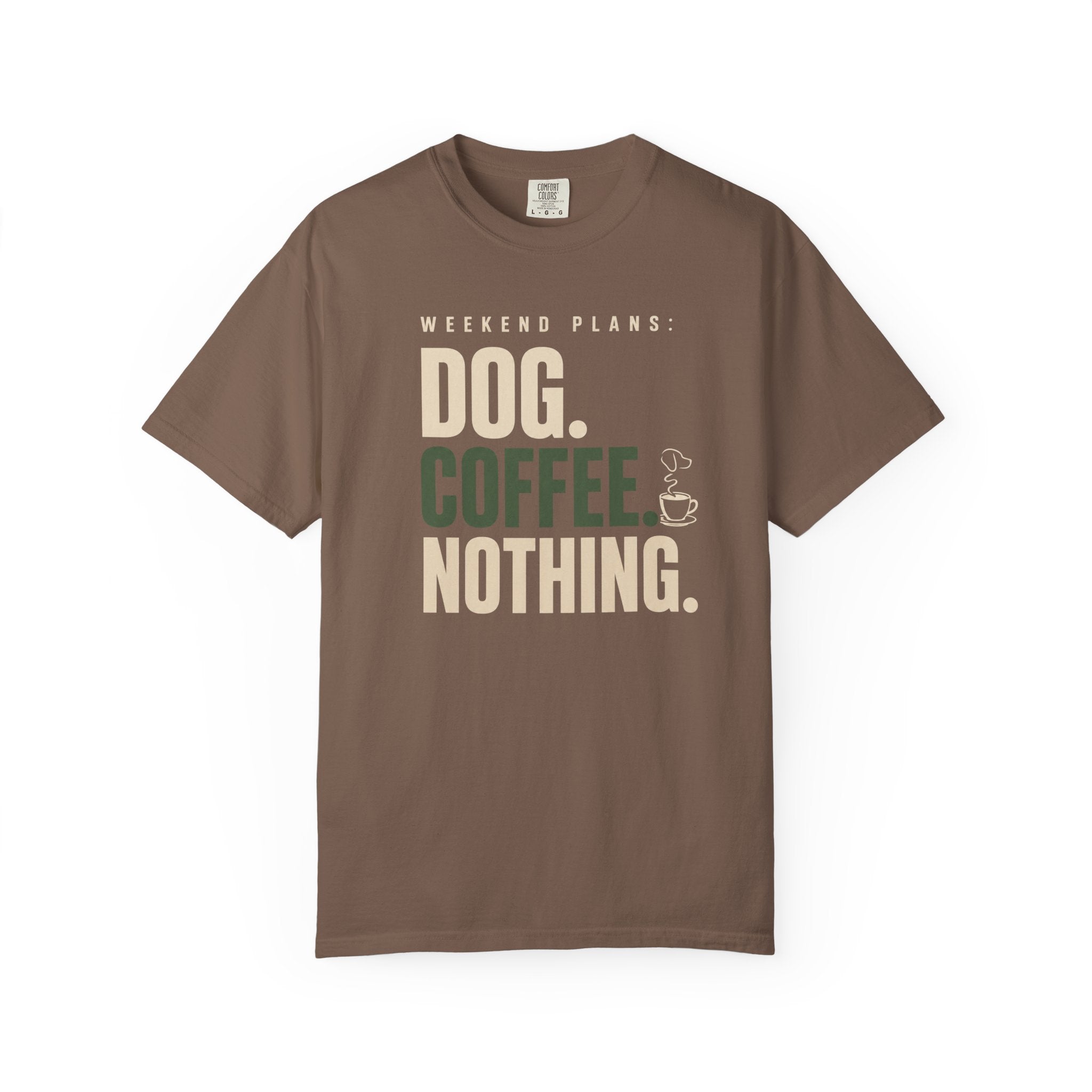 Dog.Coffee.Nothing T-Shirt