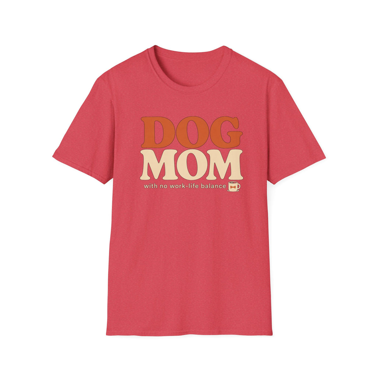 Dog Mom * T-Shirt