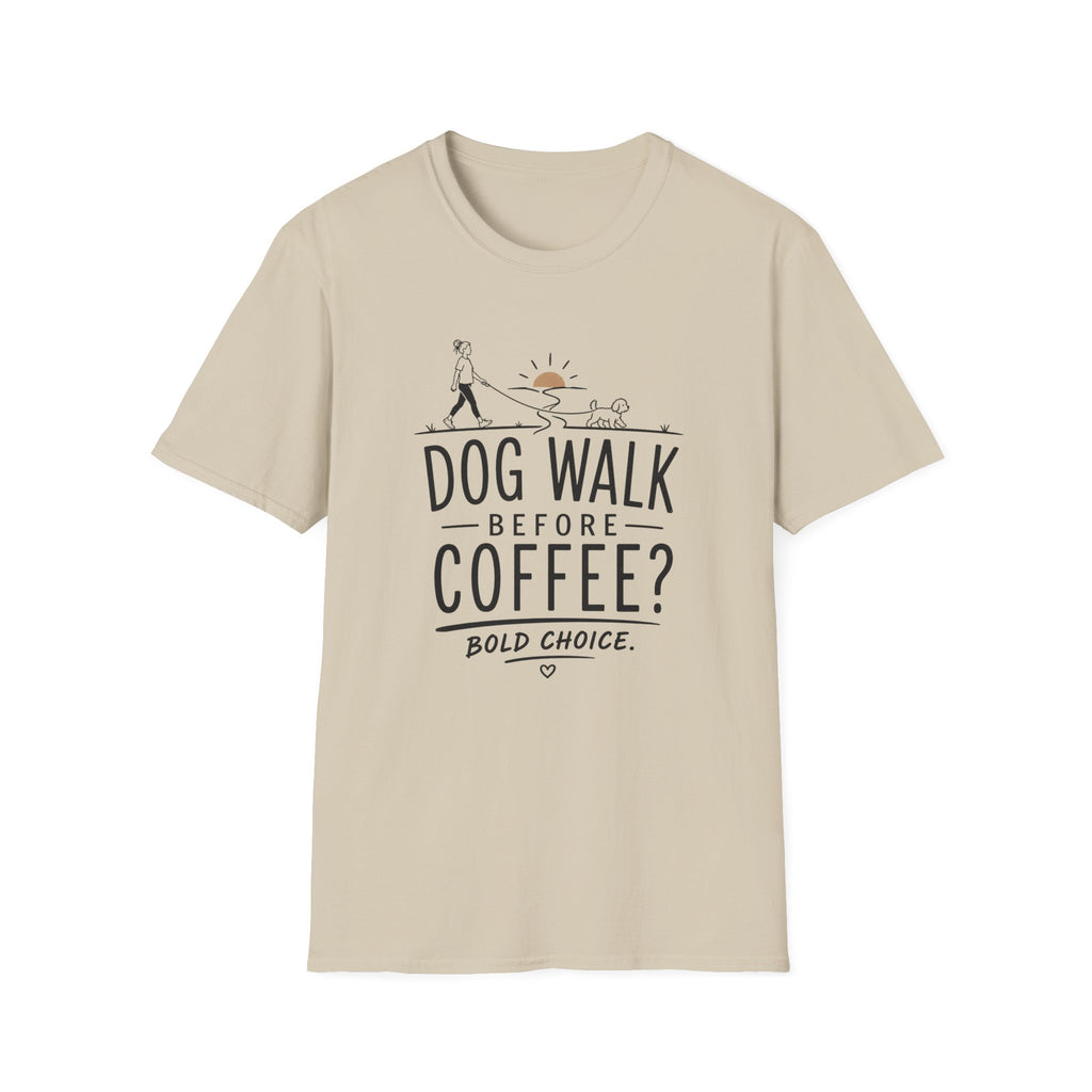 Walk Before Coffee? * T-Shirt