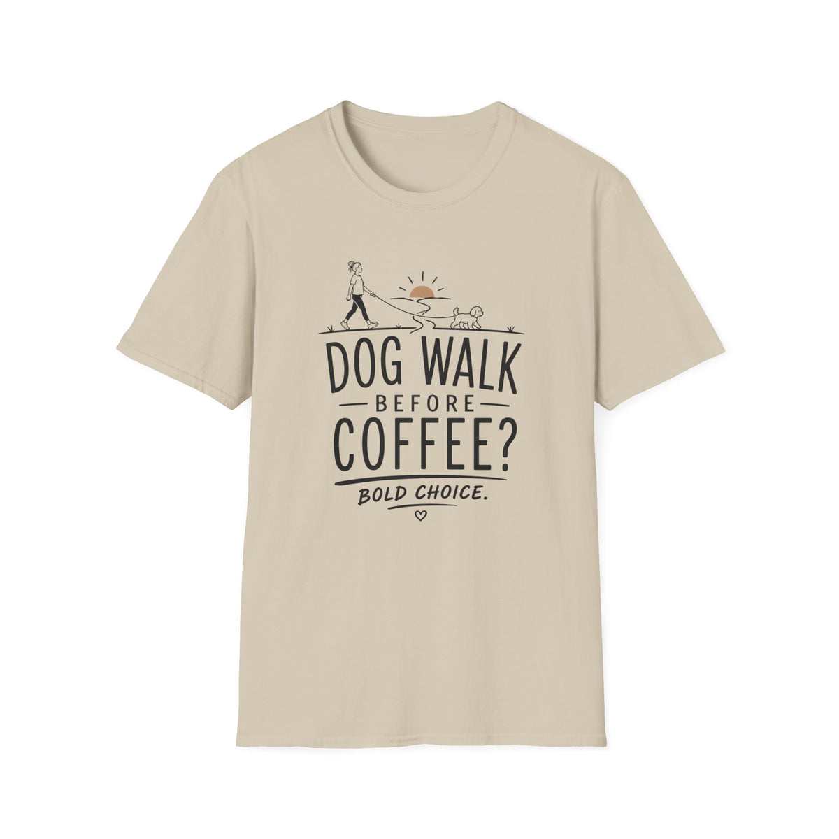 Walk Before Coffee? * T-Shirt
