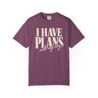 I Have Plans T-Shirt