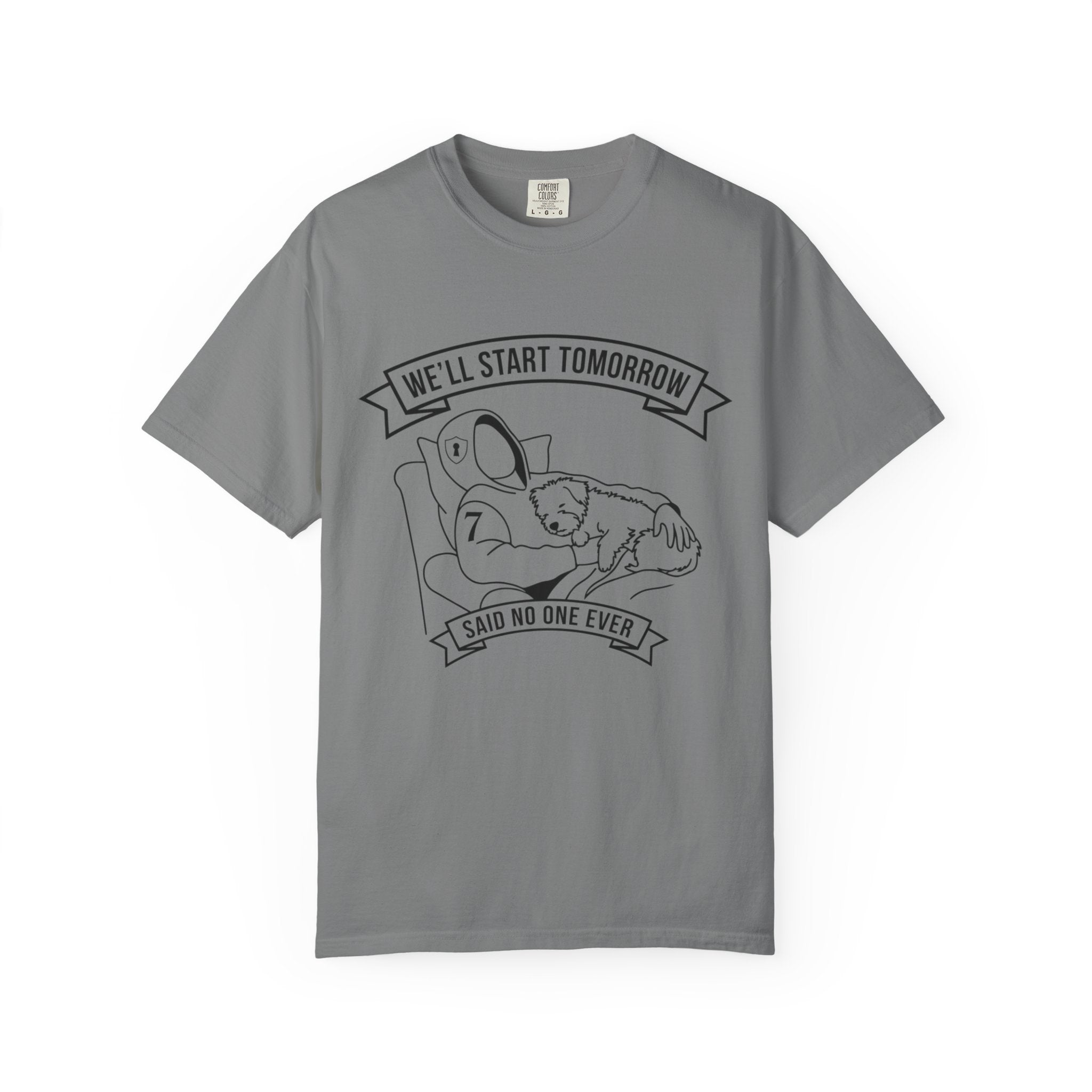 We'll Start Tomorrow T-Shirt