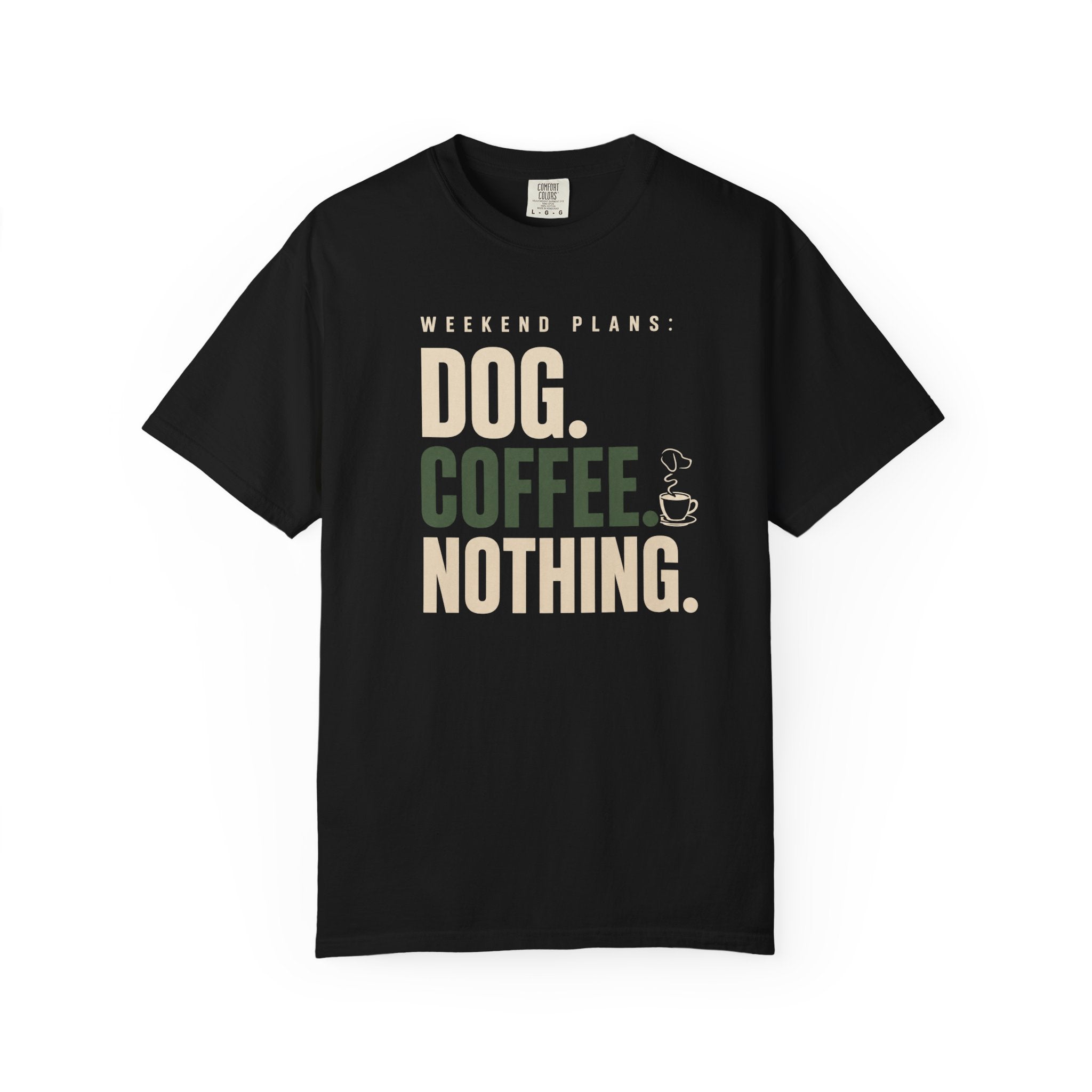 Dog.Coffee.Nothing T-Shirt