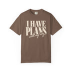 I Have Plans T-Shirt