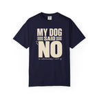 Dog Said No T-Shirt