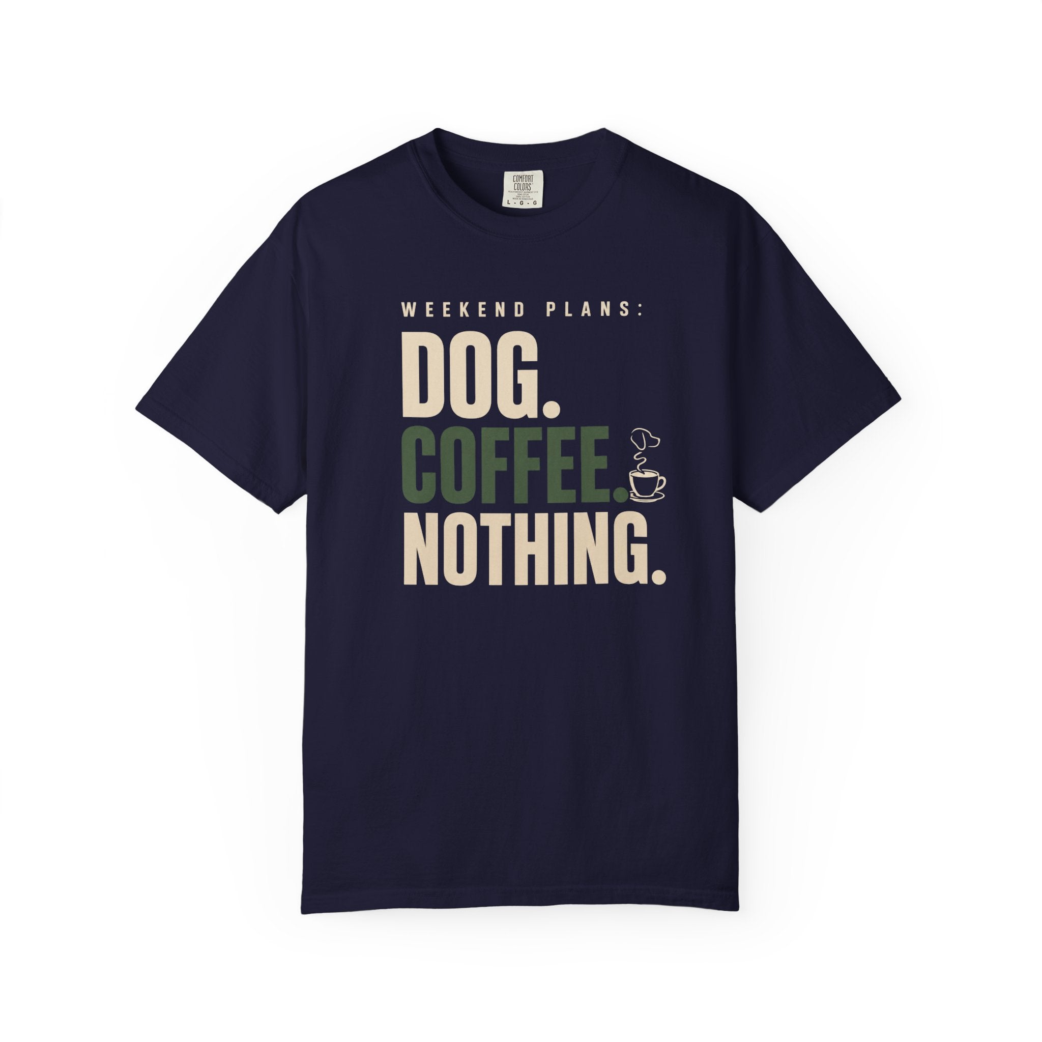 Dog.Coffee.Nothing T-Shirt