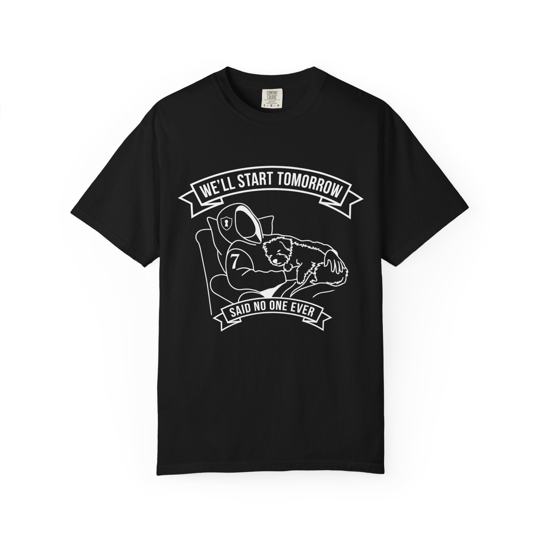 We'll Start Tomorrow T-Shirt