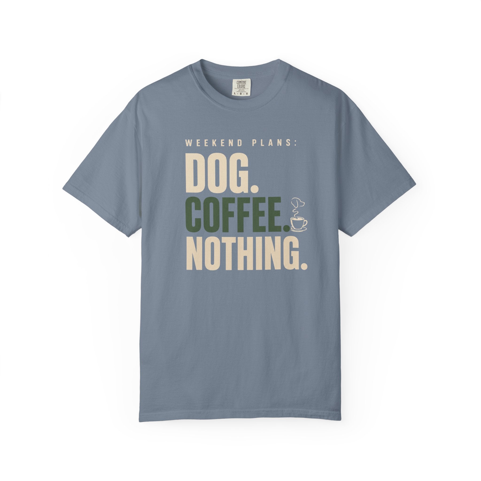 Dog.Coffee.Nothing T-Shirt