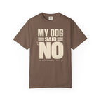 Dog Said No T-Shirt