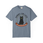 Sorry I'm Late T-Shirt