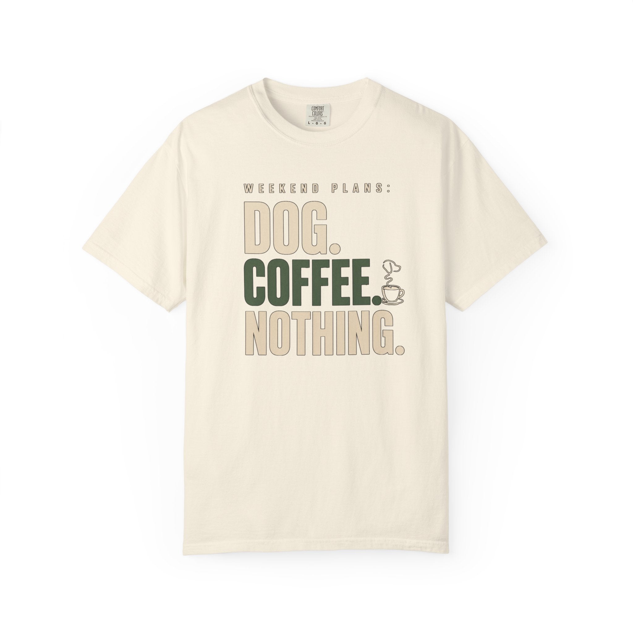 Dog.Coffee.Nothing T-Shirt