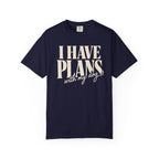I Have Plans T-Shirt