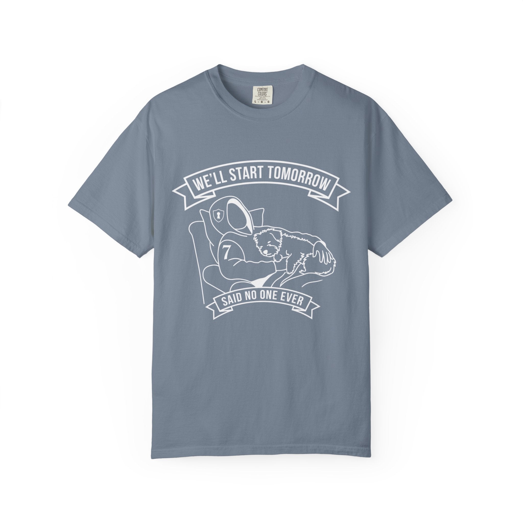 We'll Start Tomorrow T-Shirt