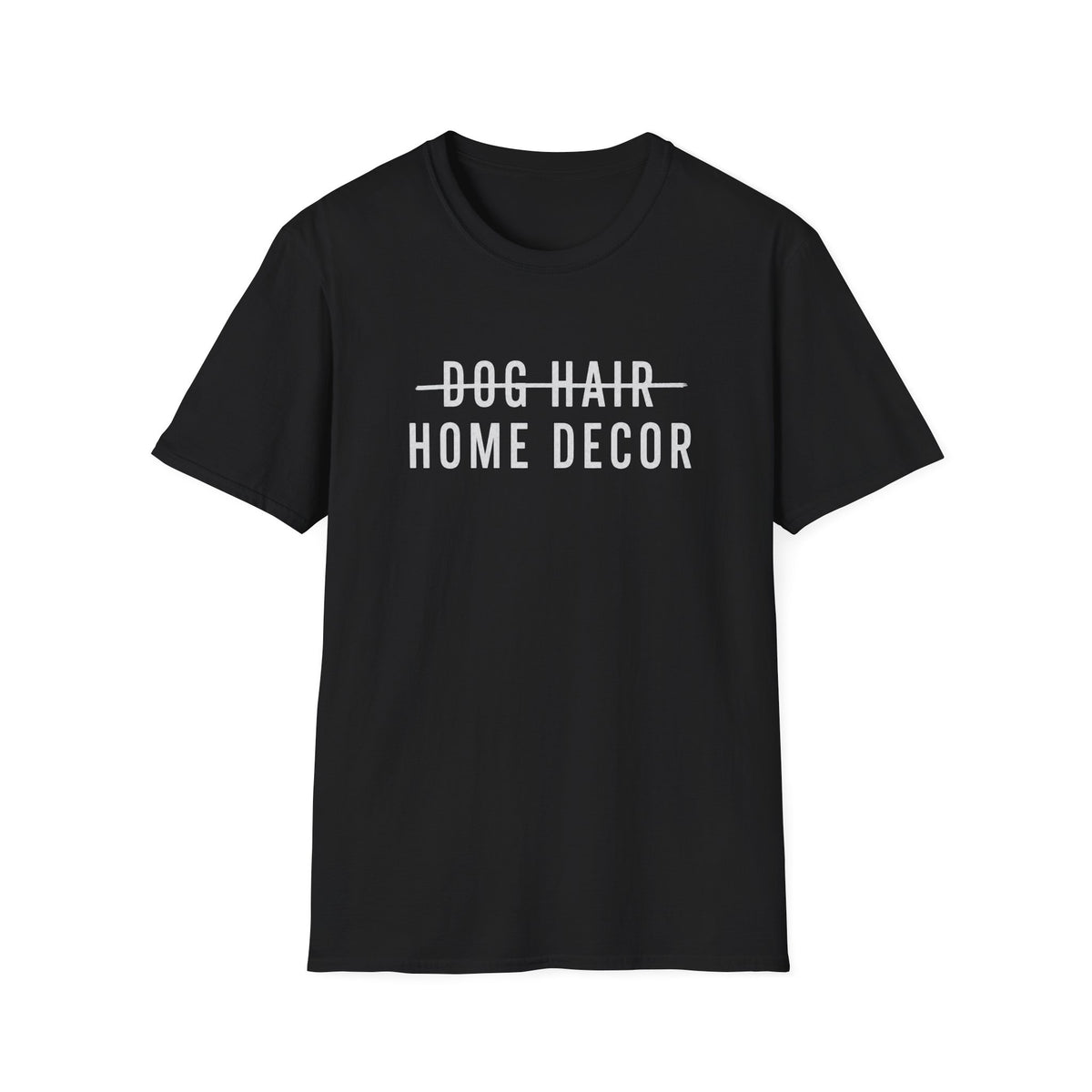 Dog Hair Decor * T-Shirt
