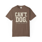 Cant. Dog. T-Shirt