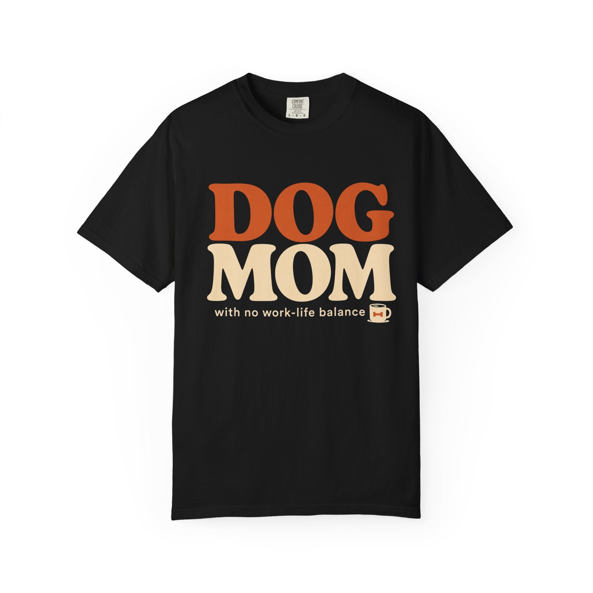Dog Mom! T-Shirt