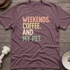 Weekends Coffee Pets T-Shirt