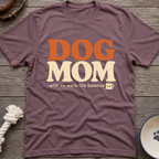 Dog Mom! T-Shirt