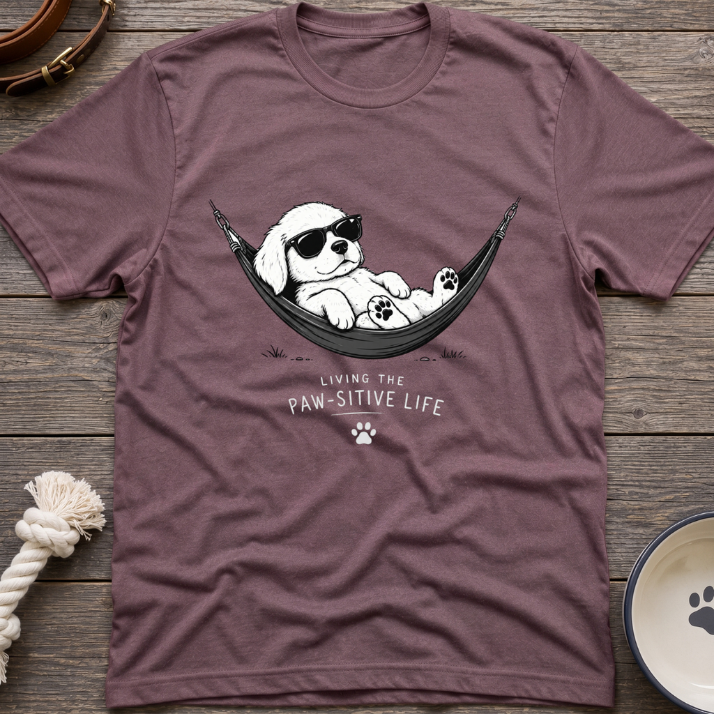 Pawsitive Life T-Shirt