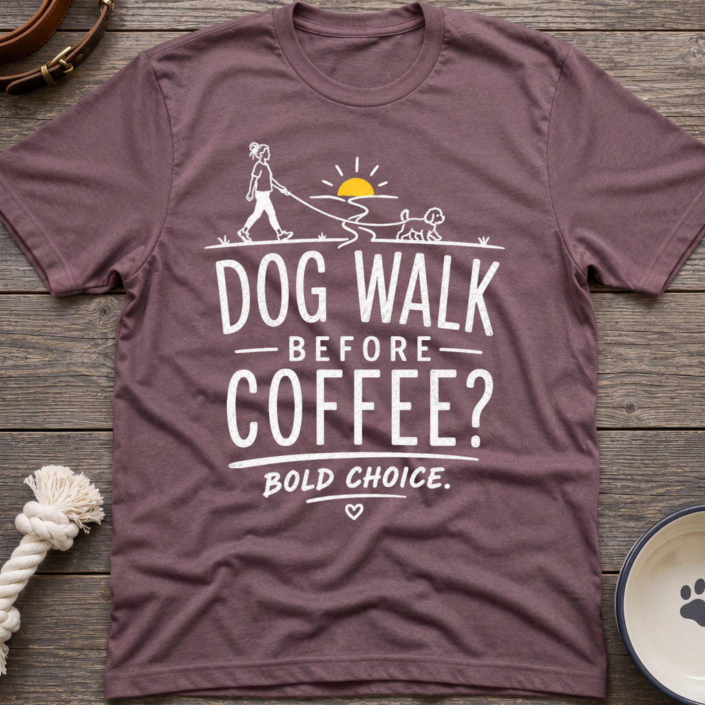 Walk Before Coffee? T-Shirt