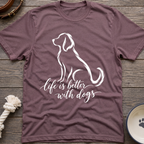 Better With Dogs T-Shirt