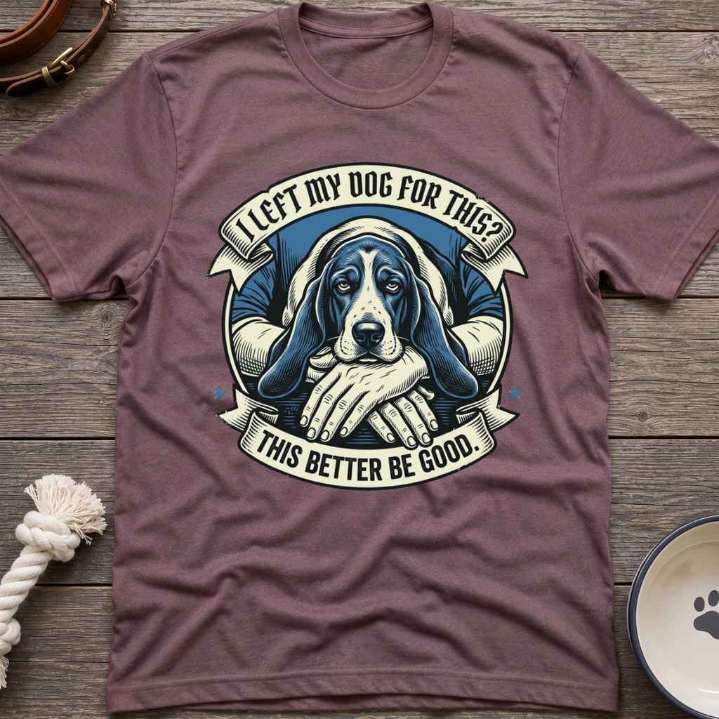 Left My Dog T-Shirt