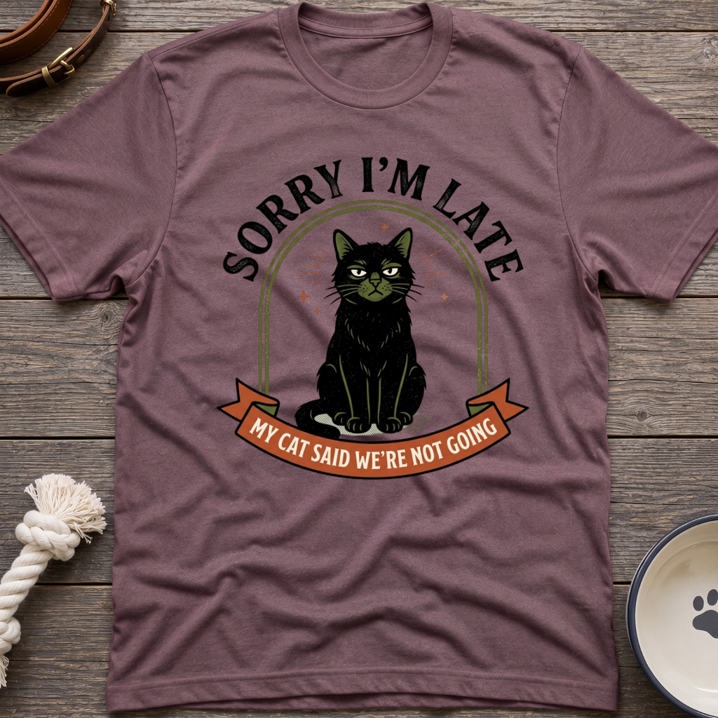 Sorry I'm Late T-Shirt