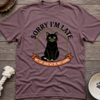Sorry I'm Late T-Shirt