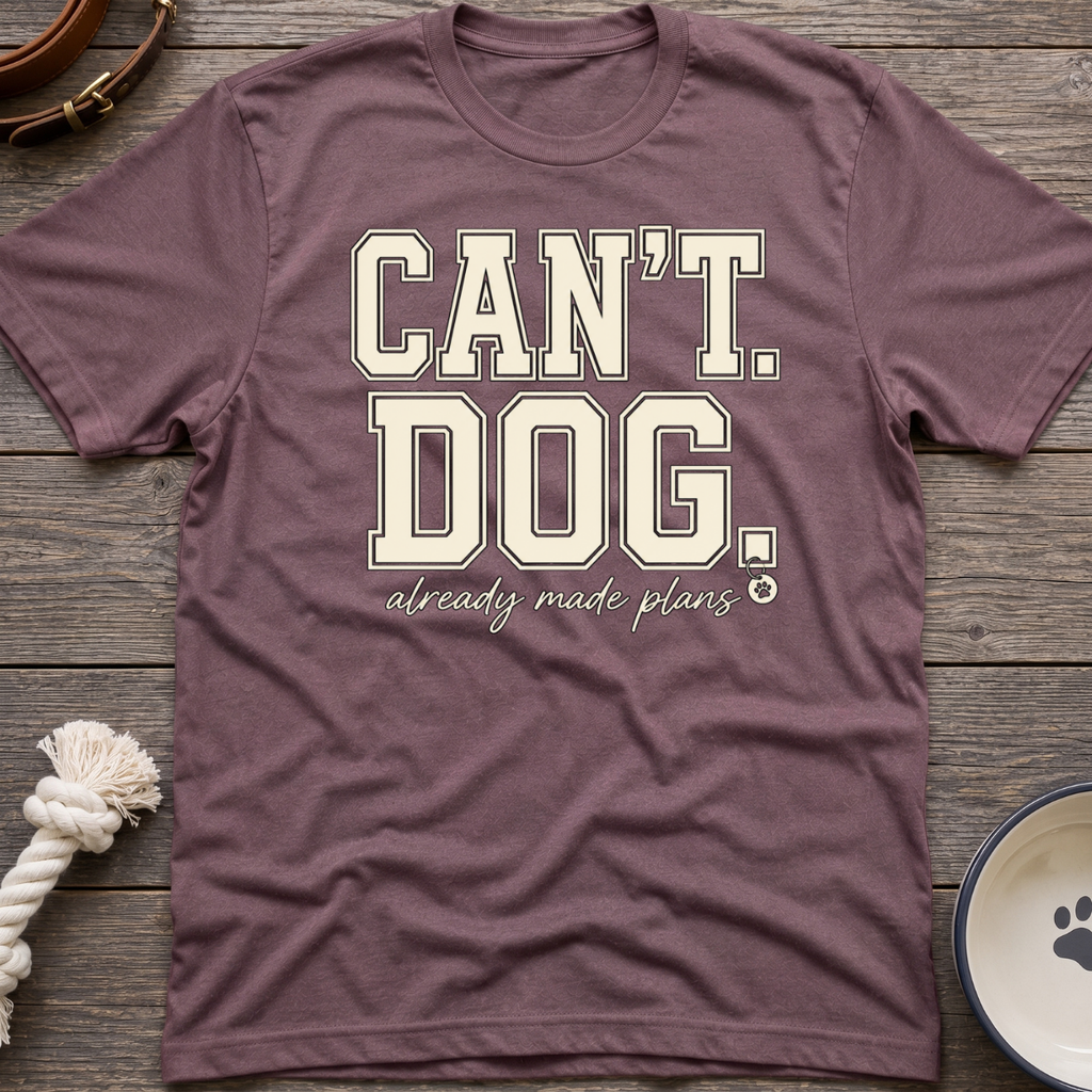 Cant. Dog. T-Shirt