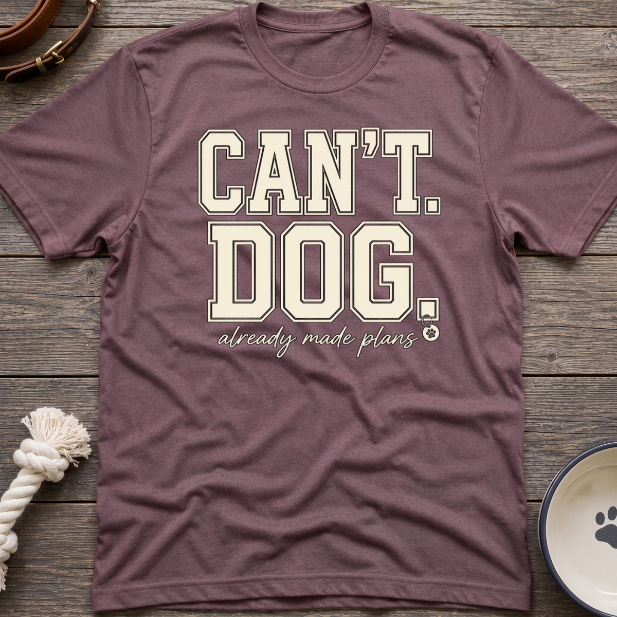 Cant. Dog. T-Shirt