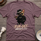 Fur-get About It T-Shirt