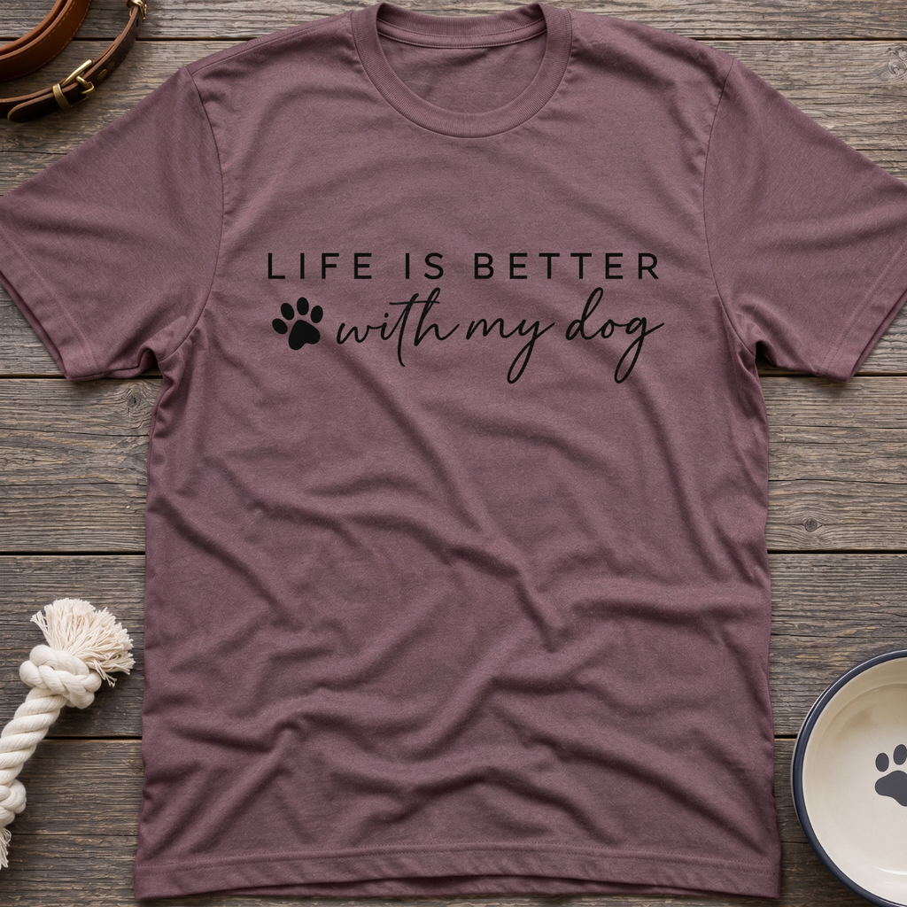 Better With My Dog T-Shirt