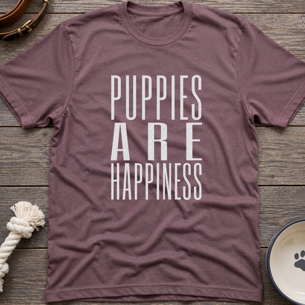 Puppies Are Happiness T-Shirt