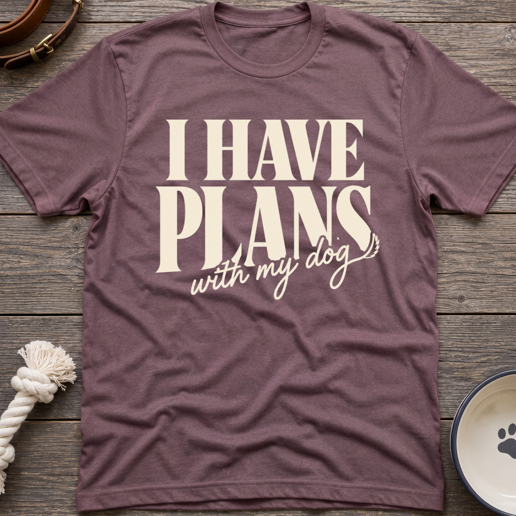 I Have Plans T-Shirt