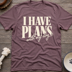 I Have Plans T-Shirt