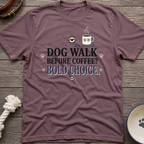 Walk Before Coffee T-Shirt