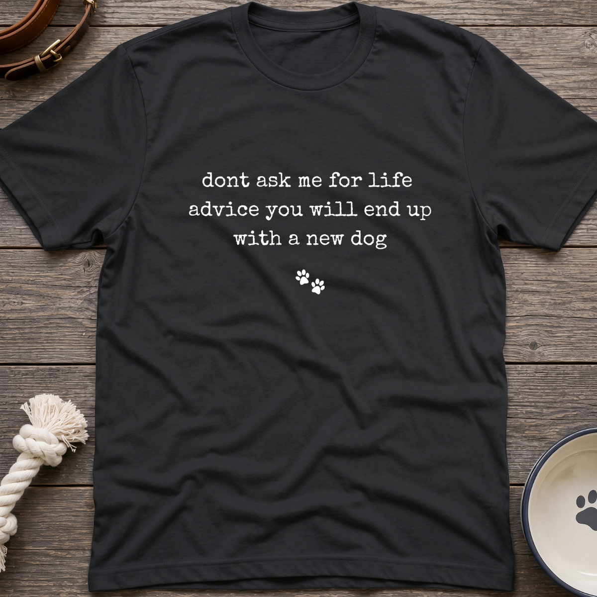 Life Advice T-Shirt