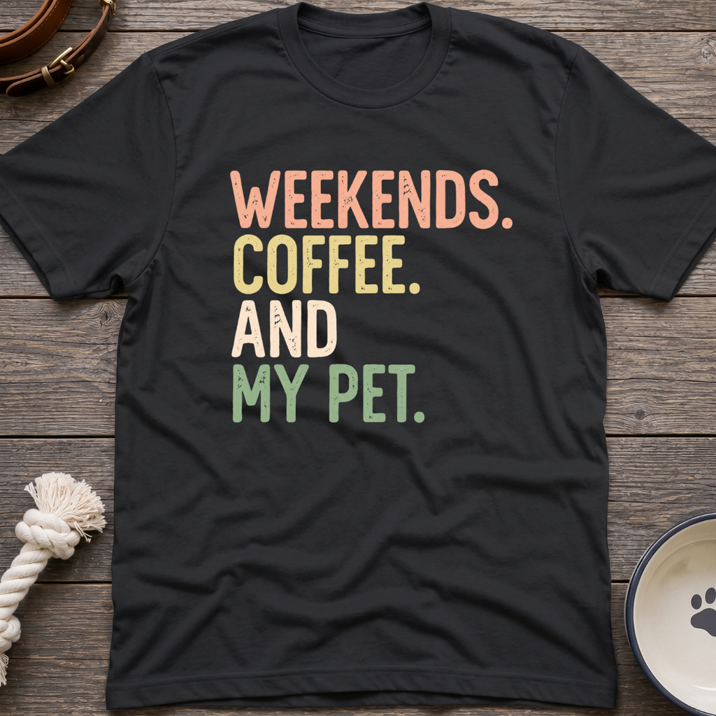 Weekends Coffee Pets T-Shirt