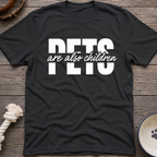 Pets Are Children T-Shirt
