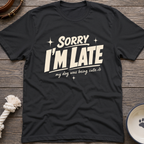 I'm Late T-Shirt