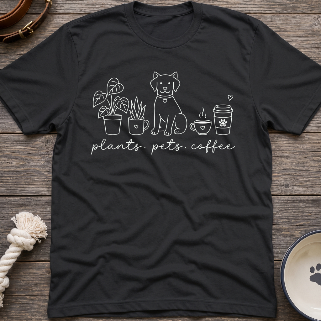 Plants Pets & Coffee T-Shirt