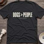 Dogs > People T-Shirt