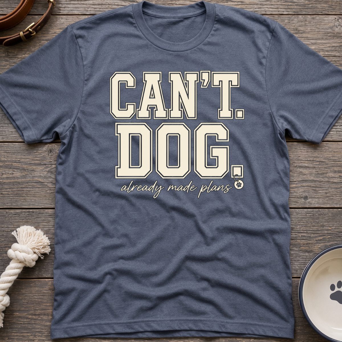 Cant. Dog. T-Shirt
