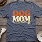 Dog Mom! T-Shirt