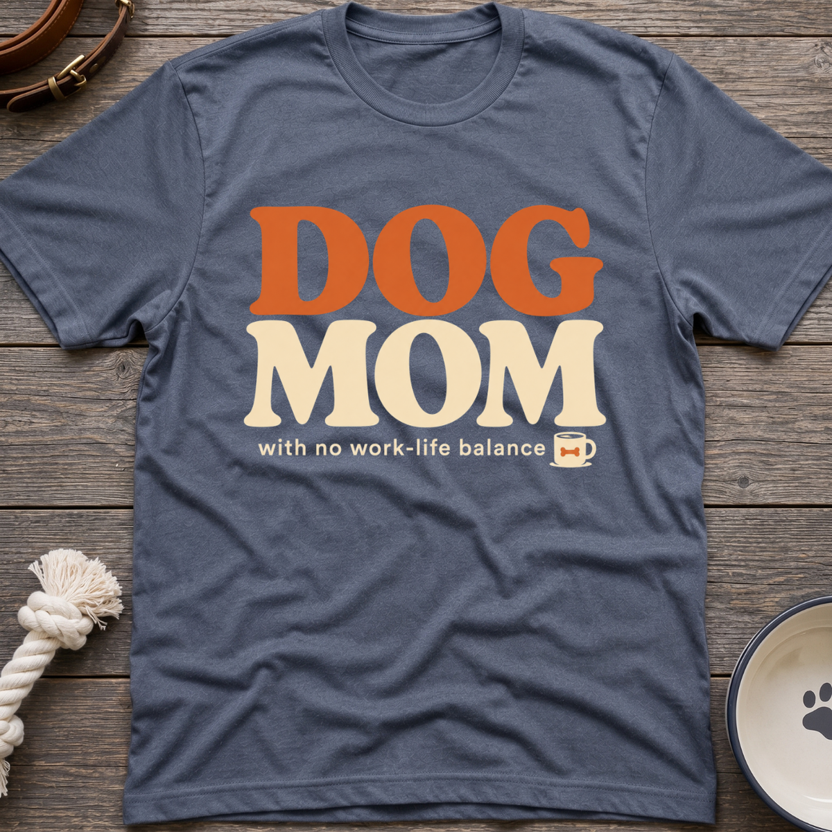 Dog Mom! T-Shirt
