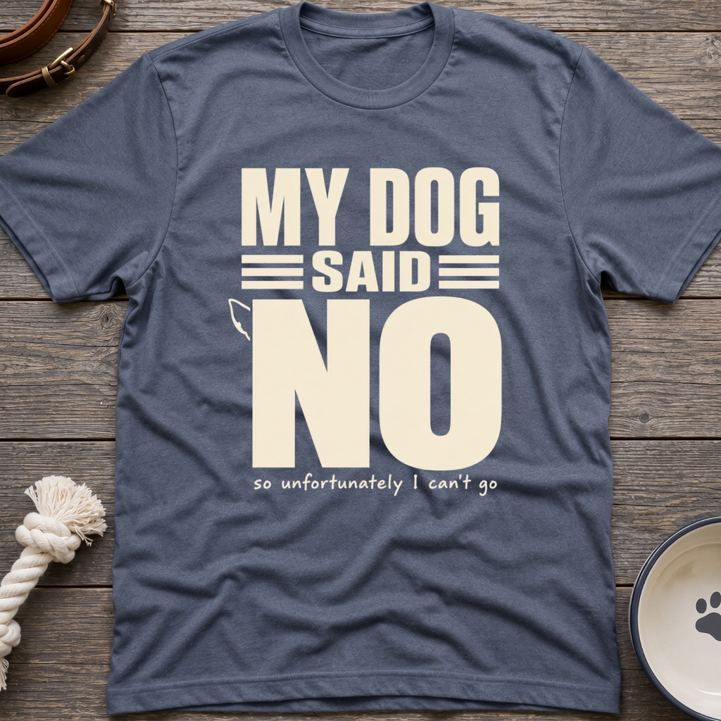 Dog Said No T-Shirt