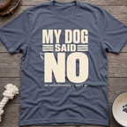 Dog Said No T-Shirt