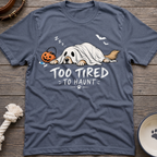 Too Tired T-Shirt